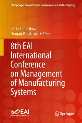 Perakovic / Knapcíková / Knapcíková | 8th EAI International Conference on Management of Manufacturing Systems | Buch | 978-3-031-53160-6 | sack.de