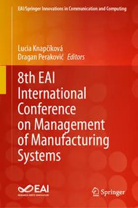 Knapcíková / Knapcíková / Perakovic | 8th EAI International Conference on Management of Manufacturing Systems | E-Book | sack.de