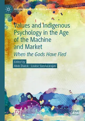 Dueck / Sundararajan |  Values and Indigenous Psychology in the Age of the Machine and Market | Buch |  Sack Fachmedien