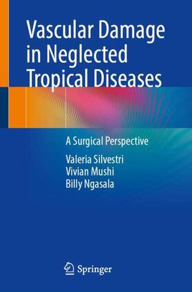Silvestri / Ngasala / Mushi | Vascular Damage in Neglected Tropical Diseases | Buch | 978-3-031-53352-5 | sack.de