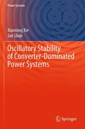 Shair / Xie |  Oscillatory Stability of Converter-Dominated Power Systems | Buch |  Sack Fachmedien