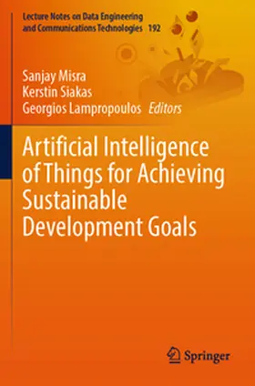 Misra / Lampropoulos / Siakas |  Artificial Intelligence of Things for Achieving Sustainable Development Goals | Buch |  Sack Fachmedien