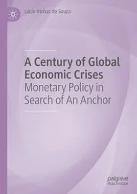 Vinhas de Souza |  A Century of Global Economic Crises | eBook | Sack Fachmedien