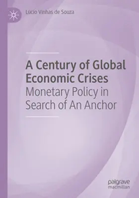 Vinhas de Souza |  A Century of Global Economic Crises | Buch |  Sack Fachmedien