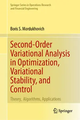 Mordukhovich |  Second-Order Variational Analysis in Optimization, Variational Stability, and Control | eBook | Sack Fachmedien