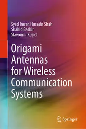 Shah / Bashir / Koziel | Origami Antennas for Wireless Communication Systems | E-Book | www.sack.de