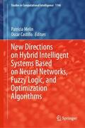 Castillo / Melin |  New Directions on Hybrid Intelligent Systems Based on Neural Networks, Fuzzy Logic, and Optimization Algorithms | Buch |  Sack Fachmedien