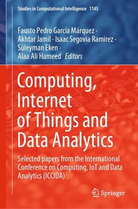 García Márquez / Jamil / Hameed | Computing, Internet of Things and Data Analytics | Buch | 978-3-031-53716-5 | sack.de
