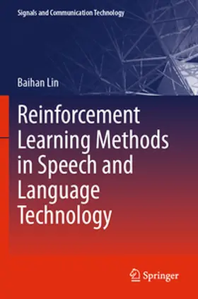 Lin |  Reinforcement Learning Methods in Speech and Language Technology | Buch |  Sack Fachmedien