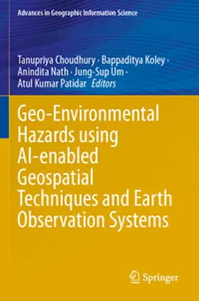 Choudhury / Koley / Nath |  Geo-Environmental Hazards using AI-enabled Geospatial Techniques and Earth Observation Systems | Buch |  Sack Fachmedien