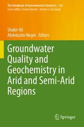Ali / Negm |  Groundwater Quality and Geochemistry in Arid and Semi-Arid Regions | Buch |  Sack Fachmedien