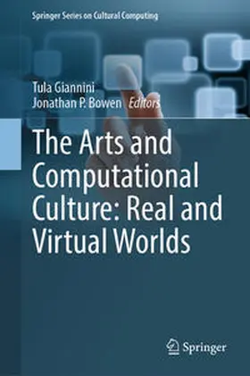 Giannini / Bowen | The Arts and Computational Culture: Real and Virtual Worlds | E-Book | sack.de