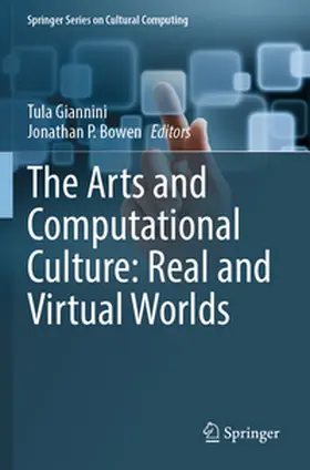 Giannini / Bowen |  The Arts and Computational Culture: Real and Virtual Worlds | Buch |  Sack Fachmedien