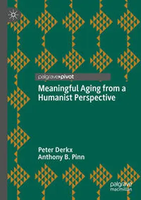 Pinn / Derkx |  Meaningful Aging from a Humanist Perspective | Buch |  Sack Fachmedien
