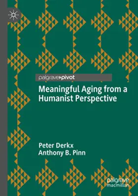 Pinn / Derkx |  Meaningful Aging from a Humanist Perspective | Buch |  Sack Fachmedien