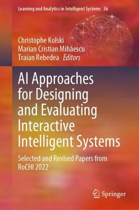 Kolski / Rebedea / Mihaescu |  AI Approaches for Designing and Evaluating Interactive Intelligent Systems | Buch |  Sack Fachmedien