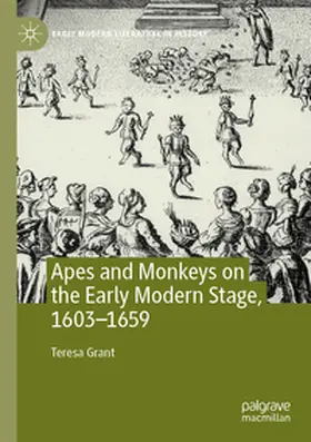 Grant |  Apes and Monkeys on the Early Modern Stage, 1603-1659 | Buch |  Sack Fachmedien