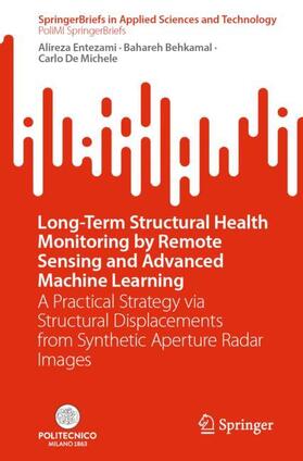 Entezami / De Michele / Behkamal |  Long-Term Structural Health Monitoring by Remote Sensing and Advanced Machine Learning | Buch |  Sack Fachmedien