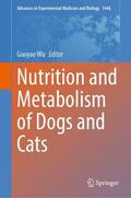 Wu |  Nutrition and Metabolism of Dogs and Cats | Buch |  Sack Fachmedien