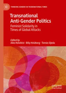 Holvikivi / Holzberg / Ojeda |  Transnational Anti-Gender Politics | eBook | Sack Fachmedien