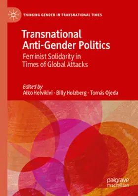 Holvikivi / Holzberg / Ojeda |  Transnational Anti-Gender Politics | Buch |  Sack Fachmedien