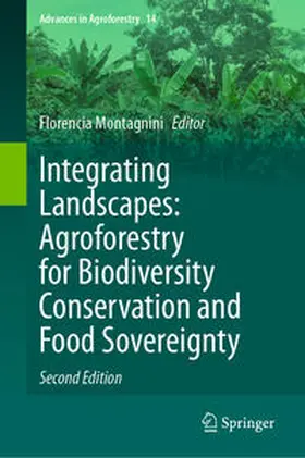 Montagnini |  Integrating Landscapes: Agroforestry for Biodiversity Conservation and Food Sovereignty | Buch |  Sack Fachmedien