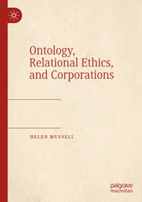 Mussell |  Ontology, Relational Ethics, and Corporations | Buch |  Sack Fachmedien