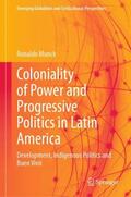 Munck |  Coloniality of Power and Progressive Politics in Latin America | Buch |  Sack Fachmedien