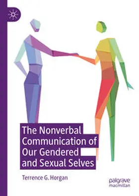 Horgan |  The Nonverbal Communication of Our Gendered and Sexual Selves | Buch |  Sack Fachmedien