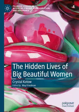 Kotow / Friedman |  The Hidden Lives of Big Beautiful Women | eBook | Sack Fachmedien