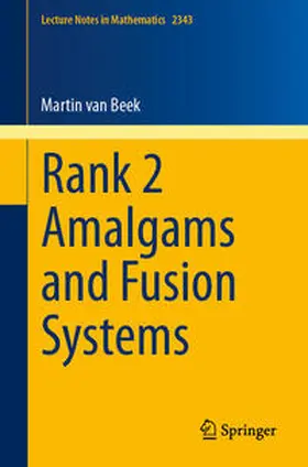 van Beek | Rank 2 Amalgams and Fusion Systems | E-Book | sack.de