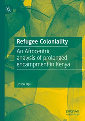 Opi | Refugee Coloniality | Buch | 978-3-031-54503-0 | www.sack.de