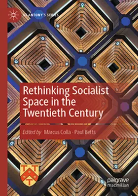 Colla / Betts |  Rethinking Socialist Space in the Twentieth Century | Buch |  Sack Fachmedien