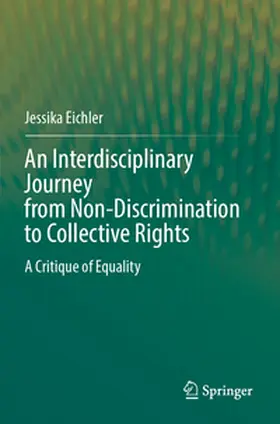 Eichler |  An Interdisciplinary Journey from Non-Discrimination to Collective Rights | Buch |  Sack Fachmedien
