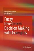 Kahraman / Haktanir / Haktanir |  Fuzzy Investment Decision Making with Examples | Buch |  Sack Fachmedien