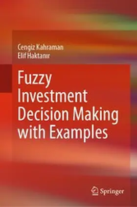 Kahraman / Haktanir / Haktanir | Fuzzy Investment Decision Making with Examples | E-Book | www.sack.de