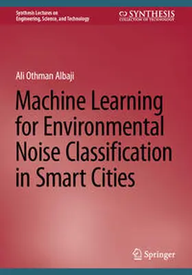 Albaji | Machine Learning for Environmental Noise Classification in Smart Cities | E-Book | www.sack.de