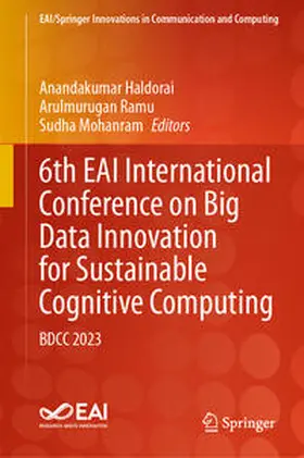 Haldorai / Mohanram / Ramu |  6th EAI International Conference on Big Data Innovation for Sustainable Cognitive Computing | Buch |  Sack Fachmedien