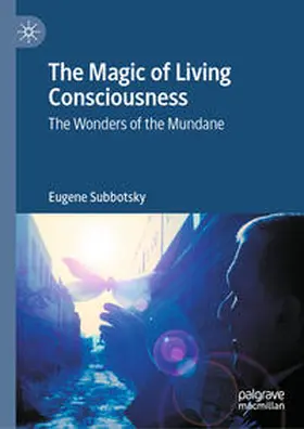Subbotsky | The Magic of Living Consciousness | Buch | 978-3-031-54707-2 | sack.de
