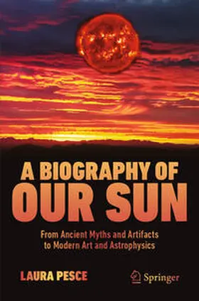 Pesce |  A Biography of Our Sun | Buch |  Sack Fachmedien