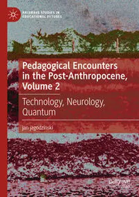 jagodzinski |  Pedagogical Encounters in the Post-Anthropocene, Volume 2 | eBook | Sack Fachmedien