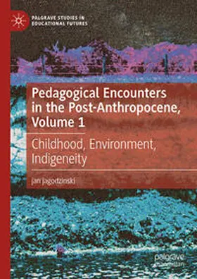 jagodzinski |  Pedagogical Encounters in the Post-Anthropocene, Volume 1 | eBook | Sack Fachmedien