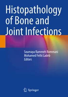 Ladeb / Rammeh Rommani |  Histopathology of Bone and Joint Infections | Buch |  Sack Fachmedien