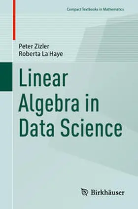 La Haye / Zizler |  Linear Algebra in Data Science | Buch |  Sack Fachmedien