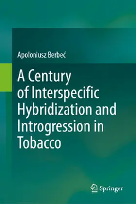 Berbec / Berbec | A Century of Interspecific Hybridization and Introgression in Tobacco | E-Book | www.sack.de