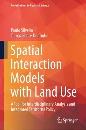 Dentinho / Silveira |  Spatial Interaction Models with Land Use | Buch |  Sack Fachmedien