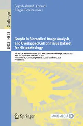 Ahmadi / Pereira |  Graphs in Biomedical Image Analysis, and Overlapped Cell on Tissue Dataset for Histopathology | eBook | Sack Fachmedien
