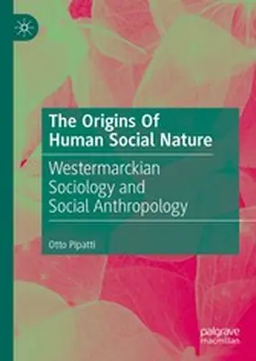 Pipatti |  The Origins Of Human Social Nature | eBook | Sack Fachmedien