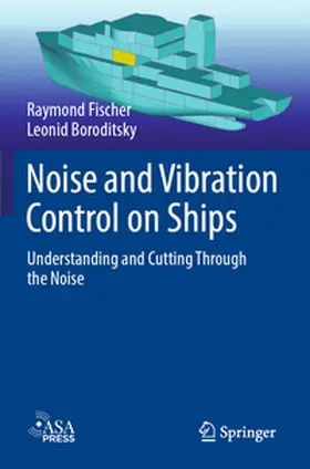 Fischer / Boroditsky |  Noise and Vibration Control on Ships | Buch |  Sack Fachmedien