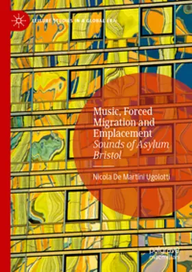 De Martini Ugolotti |  Music, Forced Migration and Emplacement | Buch |  Sack Fachmedien